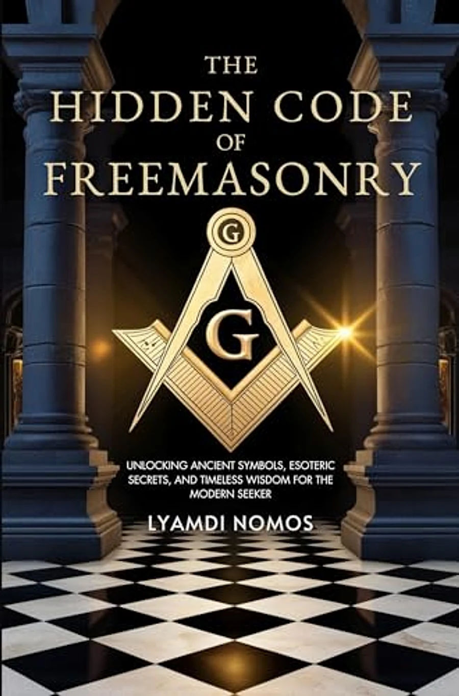 Cover of The Hidden Code of Freemasonry — Lyamdi Nomos